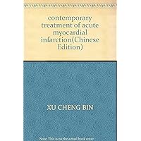 contemporary treatment of acute myocardial infarction(Chinese Edition)