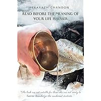 Read Before the meaning of your life is lesser: Unlocking the Secrets to a Meaningful Existence (Truth from New thought)