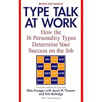 Type Talk at Work (Revised): How the 16 Personality Types Determine Your Success on the Job Type Talk at Work (Revised): How the 16 Personality Types Determine Your Success on the Job Paperback Kindle