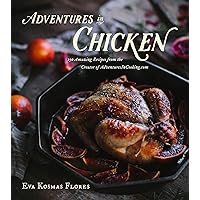 Adventures in Chicken: 150 Amazing Recipes from the Creator of AdventuresInCooking.com Adventures in Chicken: 150 Amazing Recipes from the Creator of AdventuresInCooking.com Kindle Hardcover