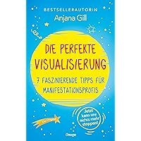 Die perfekte Visualisierung: 7 faszinierende Tipps für Manifestationsprofis (German Edition) Die perfekte Visualisierung: 7 faszinierende Tipps für Manifestationsprofis (German Edition) Kindle