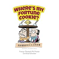 Where's My Fortune Cookie? Where's My Fortune Cookie? Paperback Kindle Audible Audiobook Audio CD