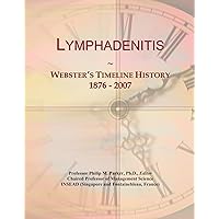 Lymphadenitis: Webster's Timeline History, 1876 - 2007