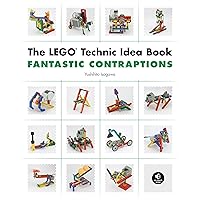 The LEGO Technic Idea Book: Fantastic Contraptions The LEGO Technic Idea Book: Fantastic Contraptions Paperback