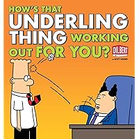 How's That Underling Thing Working Out for You? (Volume 37) (Dilbert) How's That Underling Thing Working Out for You? (Volume 37) (Dilbert) Paperback