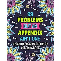 Appendix Surgery Recovery Coloring Book: A Funny Appendix Removal Get well soon gift for Stress Relief and Relaxation