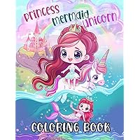 Princess, Unicorn and Mermaid coloring book: fun your kids in this magical world (Italian Edition)