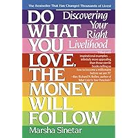 Do What You Love, The Money Will Follow: Discovering Your Right Livelihood Do What You Love, The Money Will Follow: Discovering Your Right Livelihood Paperback Kindle Audio CD