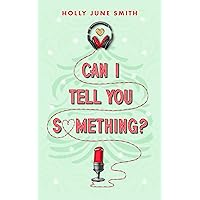 Can I Tell You Something?: A holiday novella Can I Tell You Something?: A holiday novella Kindle Paperback
