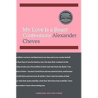 My Love Is a Beast: Confessions My Love Is a Beast: Confessions Hardcover