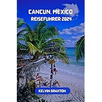 Cancun Reiseführer 2024 (German Edition)