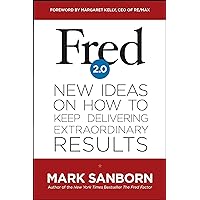 Fred 2.0: New Ideas on How to Keep Delivering Extraordinary Results Fred 2.0: New Ideas on How to Keep Delivering Extraordinary Results Hardcover Audible Audiobook Kindle Audio CD