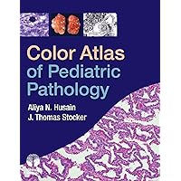 Color Atlas of Pediatric Pathology Color Atlas of Pediatric Pathology Hardcover Kindle