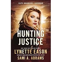 Hunting Justice: An Elite Guardians Novel (Elite Guardians: Savannah) Hunting Justice: An Elite Guardians Novel (Elite Guardians: Savannah) Kindle Paperback Audible Audiobook