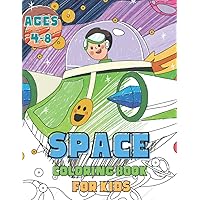Space Coloring Book For Kids Ages 4-8: Fantastic Outer Space Coloring with Planets, Astronauts, Space Ships, Rockets (Children's Coloring Books) With More Than 30 Ilustrations. Space Coloring Book For Kids Ages 4-8: Fantastic Outer Space Coloring with Planets, Astronauts, Space Ships, Rockets (Children's Coloring Books) With More Than 30 Ilustrations. Paperback