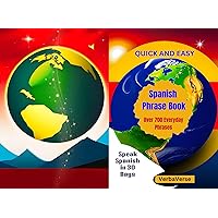 QUICK AND EASY Spanish Phrase Book: Over 700 Everyday Phrases: Speak Spanish in 30 Days QUICK AND EASY Spanish Phrase Book: Over 700 Everyday Phrases: Speak Spanish in 30 Days Kindle Paperback