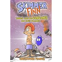 Skimmer and Finn: There are no Pancakes on this Planet: (Graphic Novel)