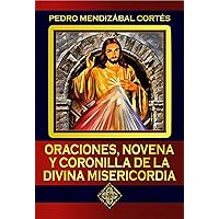 Oraciones, Novena y Coronilla de la Divina Misericordia (Spanish Edition)