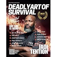Deadly Art of Survival Magazine 17th Edition Featuring Jadi Tention: The #1 Martial Arts Magazine Worldwide MMA, Traditional Karate, Kung Fu, Goju-Ryu, and More Deadly Art of Survival Magazine 17th Edition Featuring Jadi Tention: The #1 Martial Arts Magazine Worldwide MMA, Traditional Karate, Kung Fu, Goju-Ryu, and More Paperback