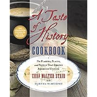 A Taste of History Cookbook: The Flavors, Places, and People That Shaped American Cuisine A Taste of History Cookbook: The Flavors, Places, and People That Shaped American Cuisine Hardcover Kindle