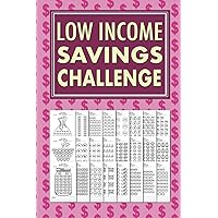 Low Income Savings Challenge Book: Simple Money Savings Challenges Tracker for Women, Easy Way to Save Money $100, $150, $200, $250, $300, $400, $500, $1000, $1500, $3000, $5000, $10000… Low Income Savings Challenge Book: Simple Money Savings Challenges Tracker for Women, Easy Way to Save Money $100, $150, $200, $250, $300, $400, $500, $1000, $1500, $3000, $5000, $10000… Paperback