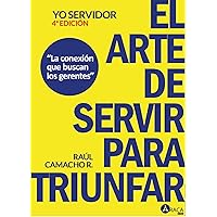 Yo Servidor El arte de servir para triunfar (Spanish Edition)
