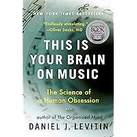 This Is Your Brain on Music: The Science of a Human Obsession This Is Your Brain on Music: The Science of a Human Obsession Kindle Paperback Audible Audiobook Hardcover Audio CD