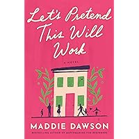 Let's Pretend This Will Work: A Novel Let's Pretend This Will Work: A Novel Kindle Audible Audiobook Paperback