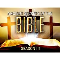 Ancient Secrets of the Bible : Series 3