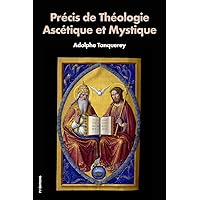 Précis de Théologie Ascétique et Mystique (French Edition) Précis de Théologie Ascétique et Mystique (French Edition) Kindle Paperback Leather Bound
