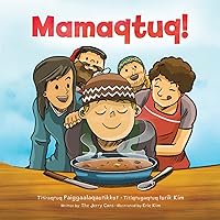 Mamaqtuq! (English/Inuktitut) Mamaqtuq! (English/Inuktitut) Hardcover Board book