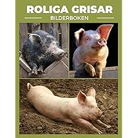 Roliga Grisar: En fantastisk bilderbok utan text om grisar för seniorer, barn med Alzheimers eller demens och äldre nära och kära. (Swedish Edition)