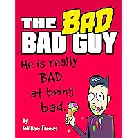 The Bad Bad Guy: He is really BAD at being bad.