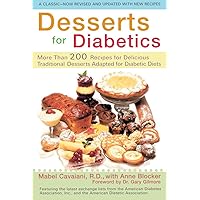 Desserts for Diabetics: 200 Recipes for Delicious Traditional Desserts Adapted for Diabetic Diets, Revised and Updated Desserts for Diabetics: 200 Recipes for Delicious Traditional Desserts Adapted for Diabetic Diets, Revised and Updated Paperback Mass Market Paperback