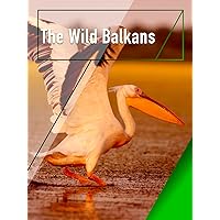 The Wild Balkans