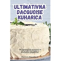 Ultimativna Dacquoise Kuharica (Croatian Edition)