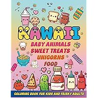 Kawaii Baby Animals, Sweet Treats, Unicorns and Food Coloring Book for Kids and Frisky Adults: An Impressive Collection of 48 Big and Easy Unique ... Crafty Boys and Girls and why not Parents Kawaii Baby Animals, Sweet Treats, Unicorns and Food Coloring Book for Kids and Frisky Adults: An Impressive Collection of 48 Big and Easy Unique ... Crafty Boys and Girls and why not Parents Paperback