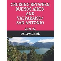 CRUISING BETWEEN BUENOS AIRES AND VALPARAISO/SAN ANTONIO: 2021-22 CRUISING BETWEEN BUENOS AIRES AND VALPARAISO/SAN ANTONIO: 2021-22 Paperback Kindle