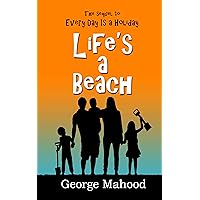Life's a Beach: the laugh-out-loud sequel to Every Day Is a Holiday Life's a Beach: the laugh-out-loud sequel to Every Day Is a Holiday Kindle Audible Audiobook Paperback