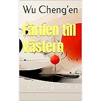 Färden till Västern: Xi You Ji, Vol. 1 (Swedish Edition) Färden till Västern: Xi You Ji, Vol. 1 (Swedish Edition) Kindle Paperback