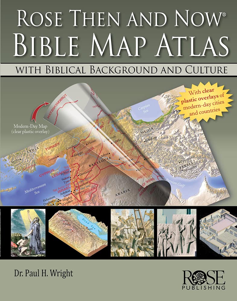 Rose Then and Now Bible Map Atlas: With Biblical Background and Culture