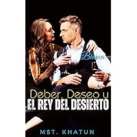 Deber, Deseo y el Rey del Desierto (Spanish Edition) Deber, Deseo y el Rey del Desierto (Spanish Edition) Kindle