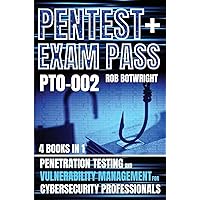 Pentest+ Exam Pass: Penetration Testing And Vulnerability Management For Cybersecurity Professionals Pentest+ Exam Pass: Penetration Testing And Vulnerability Management For Cybersecurity Professionals Kindle Paperback
