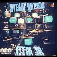 Steady Watching ￼ [Explicit] Steady Watching ￼ [Explicit] MP3 Music