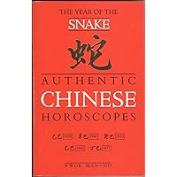 Authentic Chinese Horoscopes: Year of the Snake Authentic Chinese Horoscopes: Year of the Snake Paperback