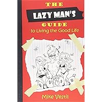 The Lazy Man's Guide To Living The Good Life The Lazy Man's Guide To Living The Good Life Paperback Kindle Audible Audiobook