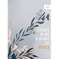 Create in Me a Heart of Peace: (Bible Study Guide for Women Including Discussion Questions - Perfect for Small Group or Individual Use) Create in Me a Heart of Peace: (Bible Study Guide for Women Including Discussion Questions - Perfect for Small Group or Individual Use) Paperback Kindle