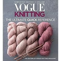 Vogue® Knitting The Ultimate Quick Reference Vogue® Knitting The Ultimate Quick Reference Flexibound
