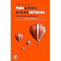 Poder y dinero en la era del bitcoin: Una historia de la moneda digital (Spanish Edition)