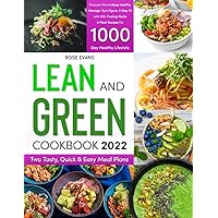Lean And Green Cookbook 2022: Discover How to Keep Healthy, Manage Your Figure, and Stay Fit With 200+ Fueling Hacks & Meal Recipes for 1,000-Day Healthy Lifestyle. 2 Tasty, Quick, & Easy Meal Plans Lean And Green Cookbook 2022: Discover How to Keep Healthy, Manage Your Figure, and Stay Fit With 200+ Fueling Hacks & Meal Recipes for 1,000-Day Healthy Lifestyle. 2 Tasty, Quick, & Easy Meal Plans Paperback Kindle